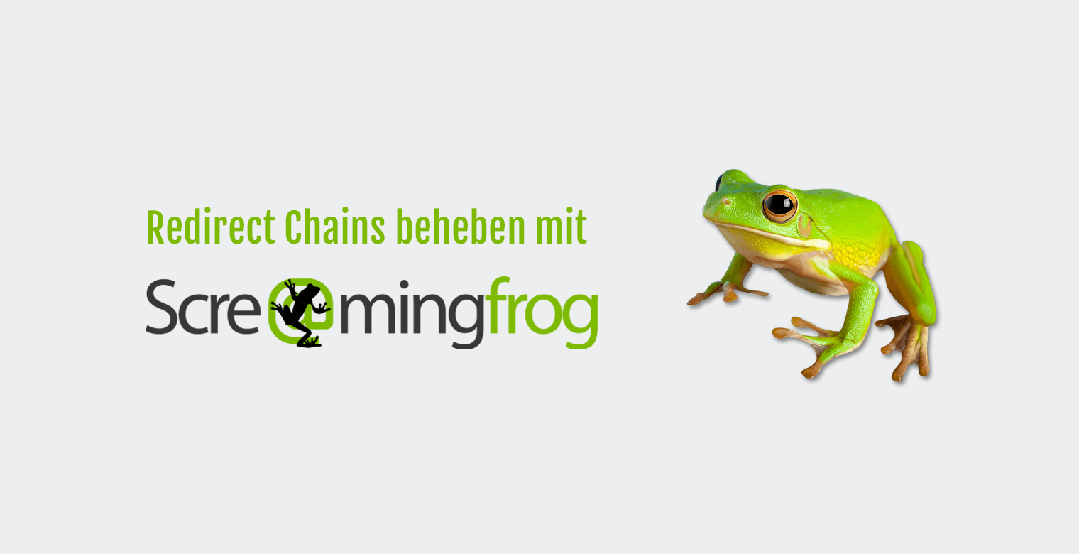 Redirect Chains beheben mit Screaming Frog